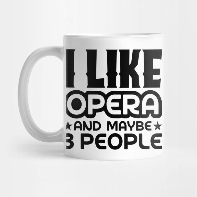 I like opera and maybe 3 people by colorsplash